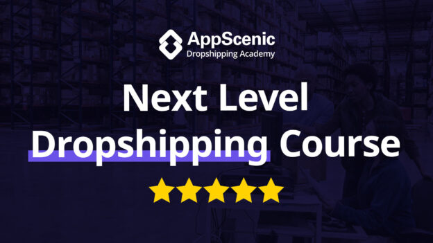 The Best Dropshipping Course on the Market By AppScenic